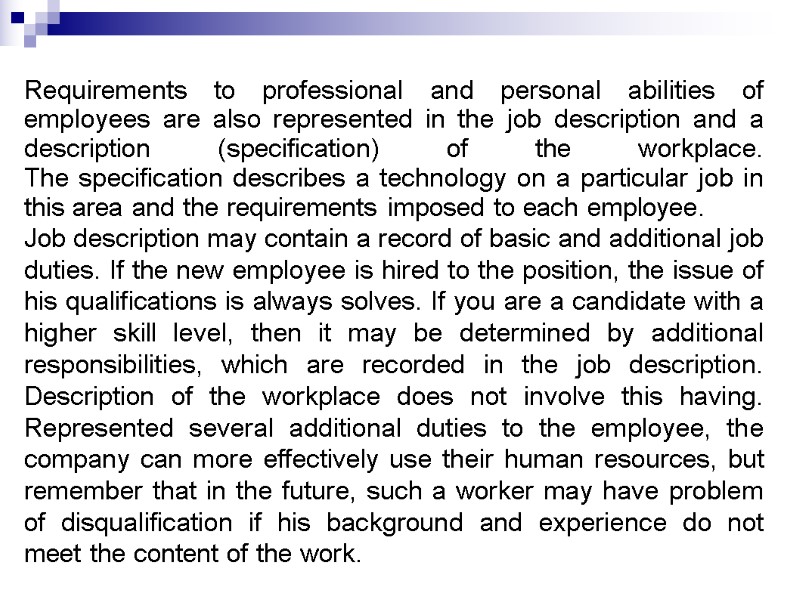Requirements to professional and personal abilities of employees are also represented in the job